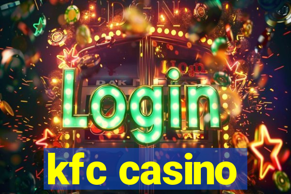 kfc casino